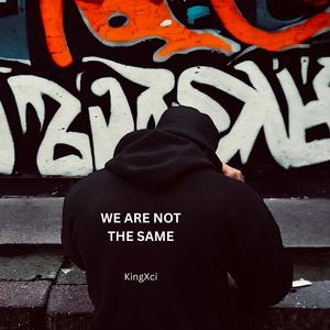 WE ARE NOT THE SAME (Explicit)