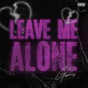 Leave Me Alone (Explicit)