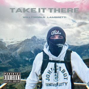 Take It There (feat. Lambretti) (Explicit)