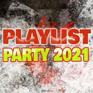 Playlist Party 2021 (Explicit)