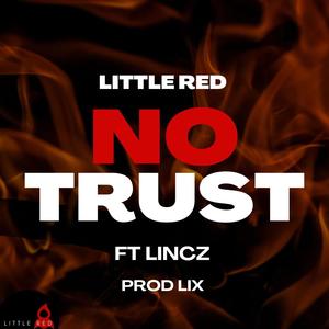 No Trust (feat. Lincz) [Explicit]