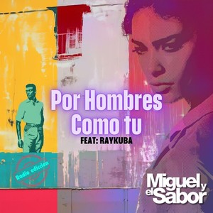 Por Hombres Como Tú [feat. Nene Vasquez, Raykuba & Nicole Alemán] (Radio Edición)