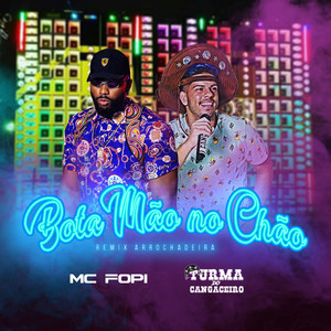 Bota Mão no Chão(feat. Mc Fopi) (Remix Arrochadeira)