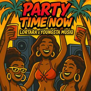 PARTY TIME NOW (Explicit)