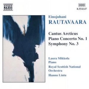 RAUTAVAARA: Cantus Arcticus / Piano Concerto No. 1 / Symphony No. 3