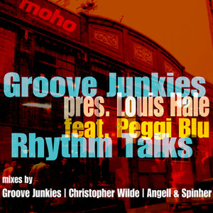 Rhythm Talks (Groove Junkies presents Louis Hale) [feat. Peggi Blu] {MoreHouse Records} - Single