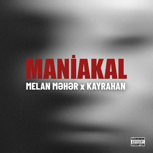 MANİAKAL (Explicit)