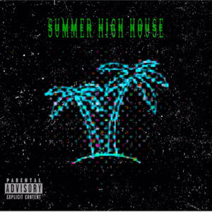 Summer High House (Explicit)