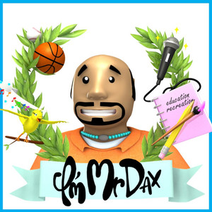 I'm Mr. Dax