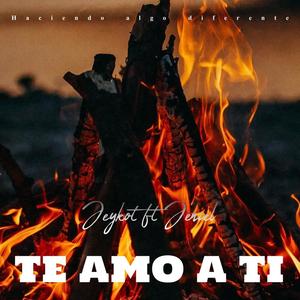 Te Amo a Ti (feat. Jeniel M.C.)