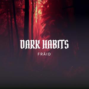 Dark Habits