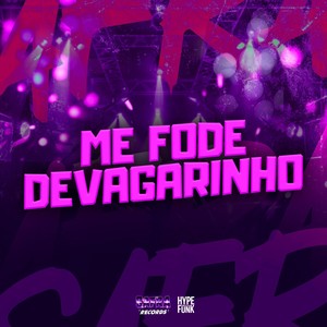 ME FODE DEVAGARINHO (Explicit)