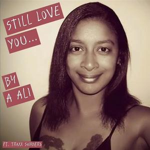 Still Love You (feat. Traxx Sanders) (Explicit)