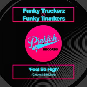 Feel So High (Truckerz Edit Remix)