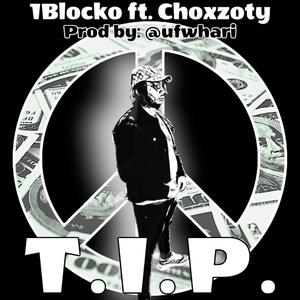 T.I.P. (feat. Choxzoty) [Explicit]