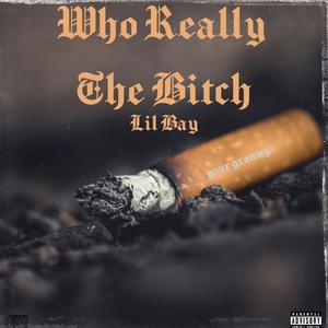 Who Really The ***** (Explicit)