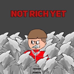 NOT RICH YET (Prod. by Wet Flex300) [Explicit]