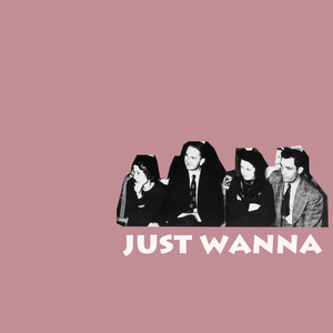 Just Wanna