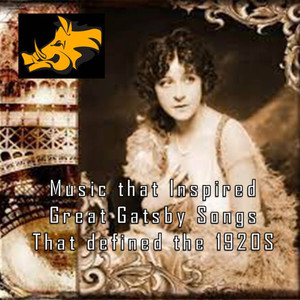 Music That Inspired the Great Gatsby, Songs That Defined the 1920s