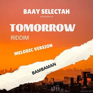 Tomorrow Riddim (Melodic version)