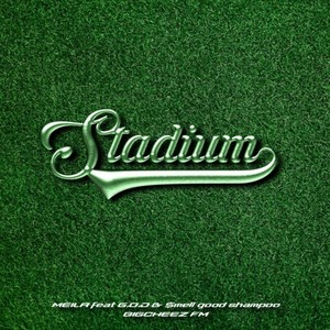 Stadium (feat. G.O.D & $MELL GOOD SHAMPOO) [Explicit]