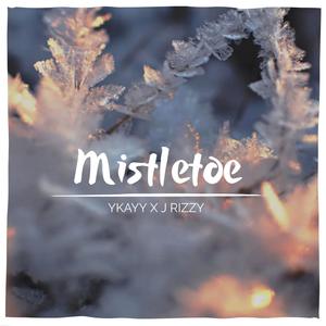 Mistletoe (feat. J Rizzy) (Explicit)