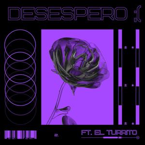 DESESPERO (feat. El Turrito)