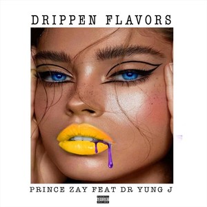 Drippen Flavors (feat. Dr Yung J) [Explicit]