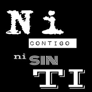 Ni contigo ni sin ti