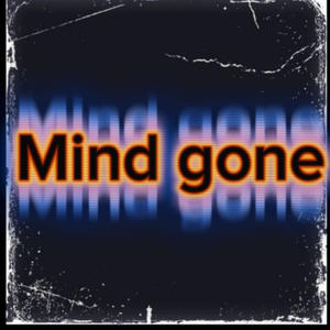 Mind gone