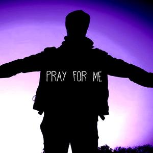 Pray for me (Explicit)