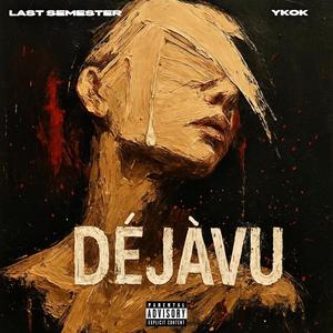 DEJAVU (feat. YKOK) (Explicit)