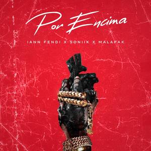 Por Encima (feat. Soniik & Malafak) (Explicit)