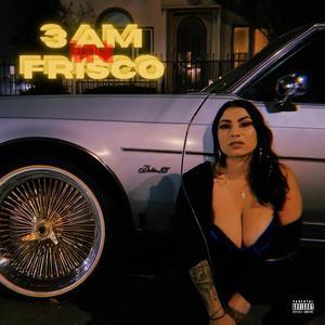 3am in Frisco (Explicit)