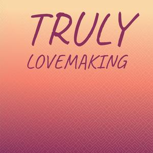 Truly Lovemaking