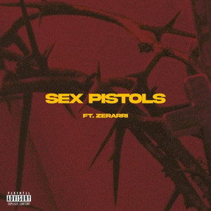 Sex Pistols (feat. Zerarri) (Explicit)