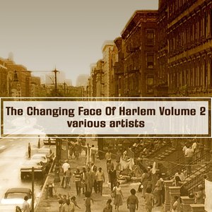 The Changing Face Of Harlem, Vol. 2