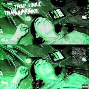 TRAP JUNKIE (Explicit)