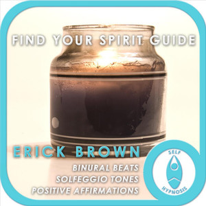 Find Your Spirit Guide (Self-Hypnosis, Binaural Beats, Solfeggio Tones, Positive Affirmations)