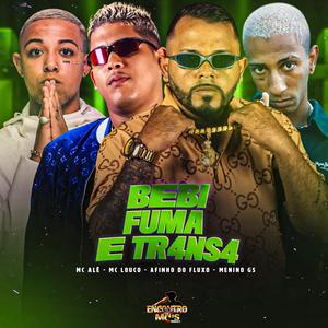 Bebi Fuma e Tr4ns4 (Explicit)