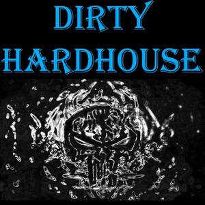 Dirty Hardhouse