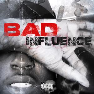 Bad Influence (Explicit)
