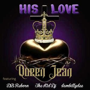 His Love (feat. DB Reborn, The Kid Dj & Iambillydee)