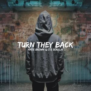Turn They Back (feat. Nate Brown, Beats By Nate) [Explicit]