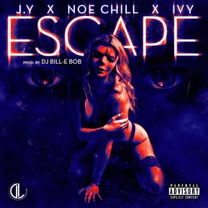 Escape (feat. Noe Chill, Ivy, Dj Bill-E Bob & Huc. Finn) (Explicit)