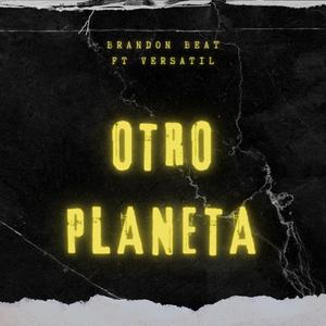 otro planeta (feat. Versatil) [Explicit]