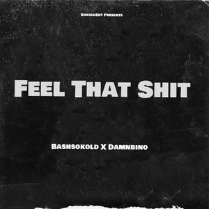 Feel That **** (feat. Damnbino) [Explicit]