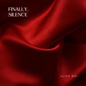 Finally, Silence