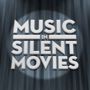 Music in Silent Movies