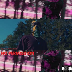 No Permission (feat. Blizzy Trill) [Explicit]